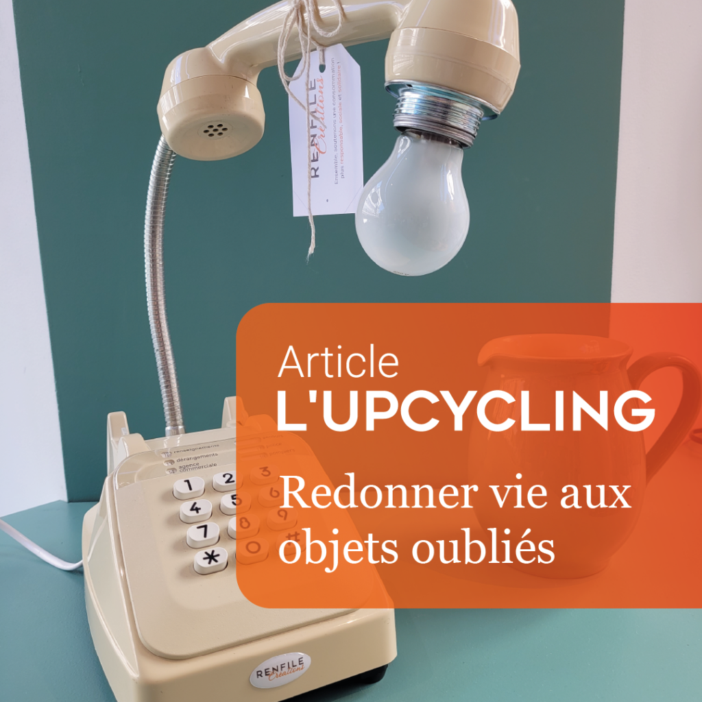 L&rsquo;Upcycling : redonner vie aux objets oubliés